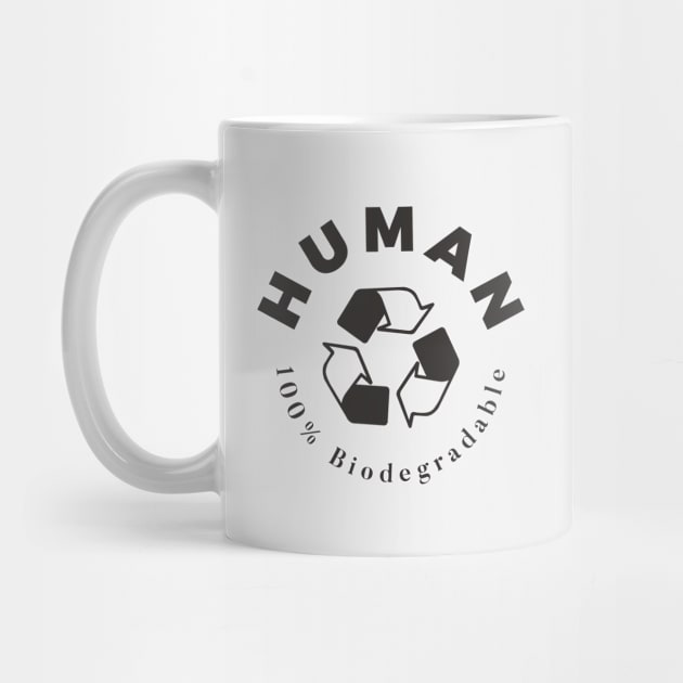 Human - 100% Biodegradable by andrewcreative